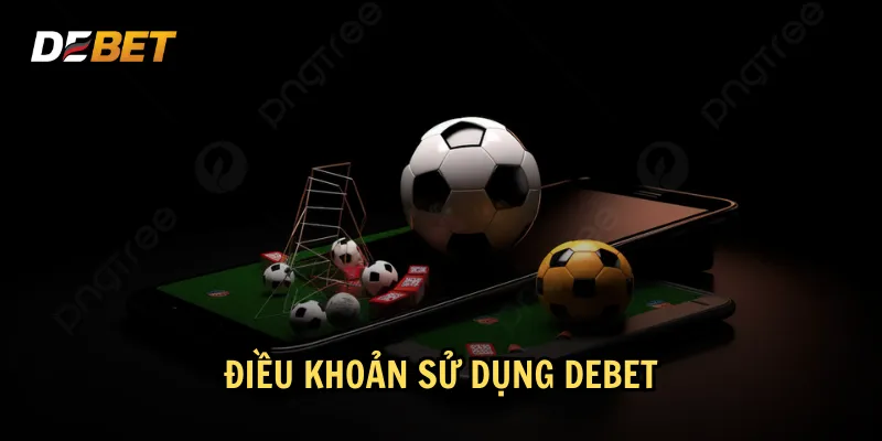 Điều khoản sử dụng DEBET